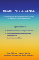 Heart Intelligence: Connecting with the Heart's Intuitive Guidance for Effective Choices and Solutions 1956503633 Book Cover