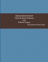 Descendants of Caleb & James Osborne & Patrick Cragun 1304057216 Book Cover
