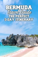 Bermuda Travel Guide: The Perfect 3 Day Itinerary B09TF44SKF Book Cover