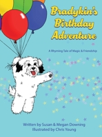 Bradykin's Birthday Adventure: A Rhyming Tale of Magic & Friendship 1961978083 Book Cover