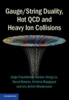 Gauge/String Duality, Hot QCD and Heavy Ion Collisions 1009403524 Book Cover