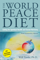 World Peace Diet: Eating for Spiritual Health and Social Harmony 1590560833 Book Cover