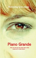 Piano Grande: Wenn sie nicht als Tote weiter leben wollte, musste sie ihr Leben ändern 3754334042 Book Cover