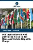 Die institutionelle und politische Reise in der Demokratischen Republik Kongo (German Edition) 6204316281 Book Cover