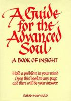 A Guide for the Advanced Soul: A Book of Insight (Guide for the Advanced Soul) 095904390X Book Cover