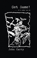 Get Some!: ...it's what we do. B0FD2FH215 Book Cover