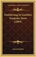 Einfuhrung In Goethe's Torquato Tasso (1884) 1160086354 Book Cover