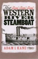 The Western River Steamboat (Studies in Nautical Archaeology, No. 8) 1585443220 Book Cover