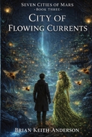 City of Flowing Currents B0GZ1L2R1L Book Cover