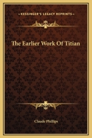 The Earlier Work of Titian 9354547311 Book Cover