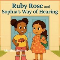 Ruby Rose and Sophia's Way of Hearing (Ruby Rose Books) B0F67BS2SQ Book Cover
