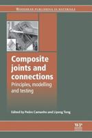 Composite joints and connections: Principles, modelling and testing 0081016700 Book Cover