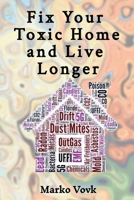 Fix Your Toxic Home and Live Longer B0CPMQ6BSW Book Cover
