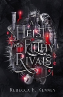 A Heist for Filthy Rivals B0FN42ZWFN Book Cover