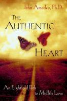 The Authentic Heart : An Eightfold Path to Midlife Love 0471387576 Book Cover