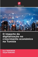 O impacto da digitalização no crescimento económico na Tunísia (Portuguese Edition) 620778913X Book Cover