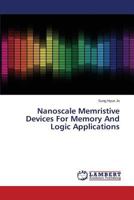 Nanoscale Memristive Devices For Memory And Logic Applications 3659525251 Book Cover
