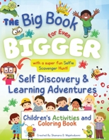 The Big Book for Even Bigger Self-Discovery and Learning Adventures for Children: The Ultimate Activity and Coloring Book for Kids! B0BHMPMMJ6 Book Cover