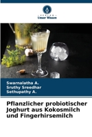 Pflanzlicher probiotischer Joghurt aus Kokosmilch und Fingerhirsemilch (German Edition) 6209072763 Book Cover
