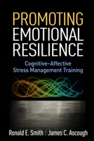 Promoting Emotional Resilience: Cognitive-Affective Stress Management Training 1462526314 Book Cover