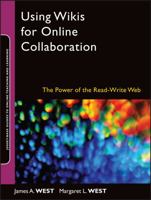 Using Wikis for Online Collaboration: The Power of the Read-Write Web (Online Teaching and Learning Series (OTL)) 0470343338 Book Cover