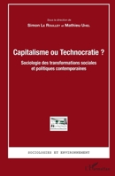 Capitalisme ou Technocratie ?: Sociologie des transformations sociales et politiques contemporaines (Sociologies Et Environnement) (French Edition) 2343157723 Book Cover