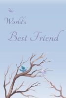 World's Best Friend: Special Journal/Notebook for The One You Appreciate - Cute Bird Design with Decorative Writing Pages 1704298059 Book Cover