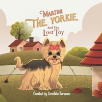 Martini, The Yorkie: And The Lost Toy B0DVRQCKXJ Book Cover