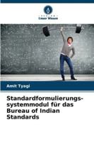 Standardformulierungs-systemmodul für das Bureau of Indian Standards (German Edition) 6202456671 Book Cover