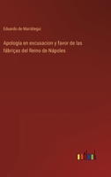 Apología en excusacion y favor de las fábriças del Reino de Nápoles 3368033557 Book Cover