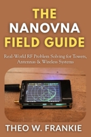 The NanoVNA Field Guide: Real-World RF Problem Solving for Towers, Antennas & Wireless Systems B0GSXQ27JY Book Cover