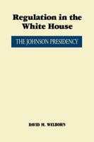 Regulation in the White House: The Johnson Presidency 0292722575 Book Cover