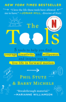 The Tools: 5 Tools to Help You Find Courage, Creativity, and Willpower--and Inspire You to Live Life in Forward Motion 0307360938 Book Cover