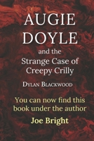 Augie Doyle and the Strange Case of Creepy Crilly: A Young Adult Horror Novel B0CFCW6JQP Book Cover
