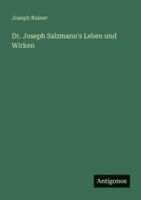 Dr. Joseph Salzmann's Leben und Wirken 3386457711 Book Cover