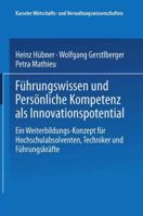 Fuhrungswissen Und Personliche Kompetenz ALS Innovationspotential: Ein Weiterbildungs-Konzept Fur Hochschulabsolventen, Techniker Und Fuhrungskrafte 3824473569 Book Cover