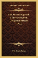 Die Anweisung Nach Schweizerischem Obligationenrecht (1902) 1161065830 Book Cover
