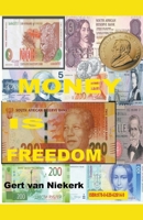 Money IS Freedom B09YMZNP49 Book Cover