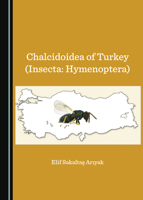 Chalcidoidea of Turkey (Insecta: Hymenoptera) 1527552454 Book Cover