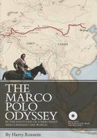 The Marco Polo Odyssey: In the Footsteps of a Merchant Who Changed the World 0670396834 Book Cover