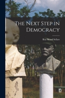The Next Step in Democracy 1016925700 Book Cover