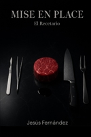 MISE EN PLACE: El Recetario (Spanish Edition) B0FRSD4XQ2 Book Cover
