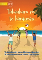 Play and be Gentle - Takaakaro ma te karaurau (Te Kiribati) 1922876038 Book Cover