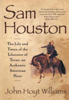 Sam Houston: Life and Times of Liberator of Texas an Authentic American Hero 0671880713 Book Cover
