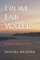 From Far Waters: A Collection of Poems B0DQV2LF5Z Book Cover