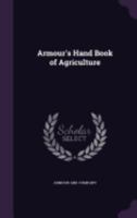 Armour's Hand Book of Agriculture 1175450219 Book Cover