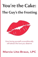 You're the Cake! : The Guy is the Frosting! 1737777517 Book Cover