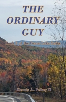 The Ordinary Guy - Book 2 of the Peace Lake Series 1608628744 Book Cover