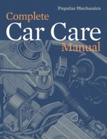 Popular Mechanics Complete Car Care Manual: Updated & Expanded (Popular Mechanics) 1588162605 Book Cover