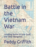 Battle in the Vietnam War: Including Buckle for your Dust! and Other Wargames B0BXNBD9HN Book Cover